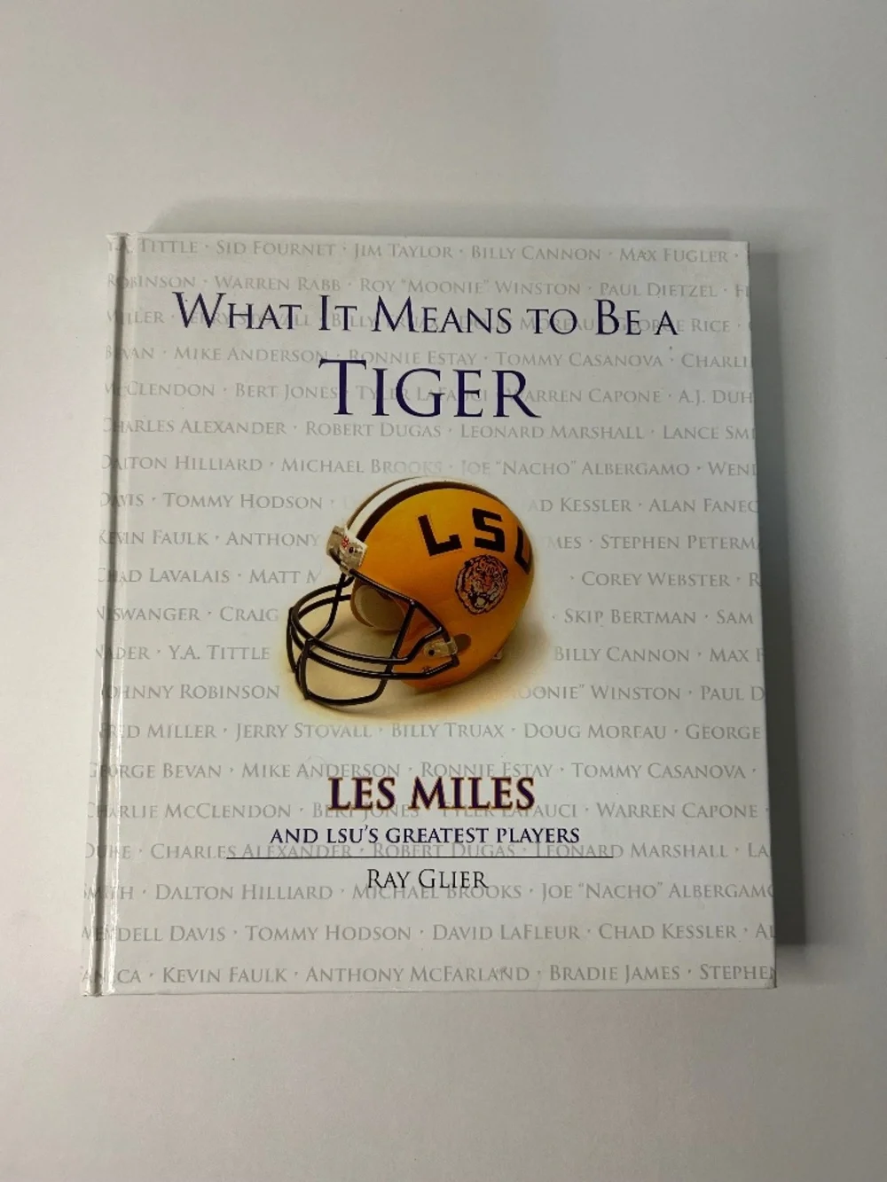 What It Means to Be a Tiger by Ray Glier | Hardcover LSU Book | Like New